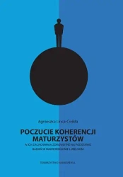 Poczucie koherencji maturzystów a ich zachowania zdrowotne na podstawie badań w makroregionie lubelskim - Agnieszka Linca-Ćwikła