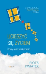 audiobook Ucieszyć się życiem. Cztery okna wdzięczności - Piotr Kwiatek