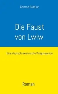 Die Faust von Lwiw - Konrad Gladius