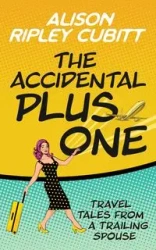 The Accidental Plus One - Alison Ripley Cubitt