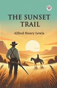 The Sunset Trail - Lewis Alfred Henry