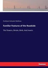 Familiar Features of the Roadside - Ferdinand Mathews Schuyler
