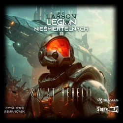audiobook Legion Nieśmiertelnych. Tom 22. Świat Rebelii - B.V. Larson