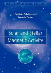 Solar and Stellar Magnetic Activity - Schrijver C. J.
