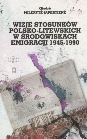 Wizje stosunków polsko-litewskich - Giedre Mileryt-Japertien