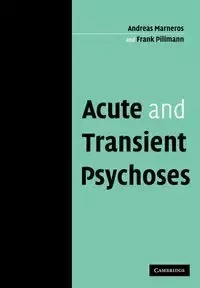 Acute and Transient Psychoses - Andreas Marneros