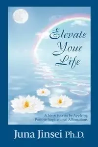 Elevate Your Life - Jinsei Juna