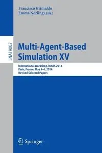 Multi-Agent-Based Simulation XV - Grimaldo Francisco