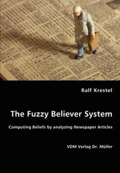 The Fuzzy Believer System. Computing Beliefs by analyzing Newspaper Articles - Krestel Ralf