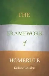 The Framework of Home Rule - Childers Erskine