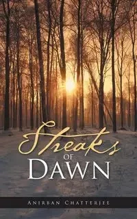 Streaks of Dawn - Chatterjee Anirban