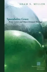 Speculative Grace - Adam S. Miller