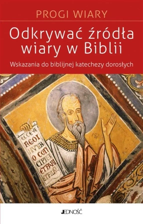 Odkrywać źródła wiary w Biblii - Catherine Le Peltier, ks. Leszek Jakoniuk