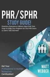 PHR/SPHR   Study   Guide   -   Practice   Questions!   Best   PHR   Test   Prep   to   Help   You   Prepare   for   the   PHR   Exam!   Get   PHR   Certification! - Matt Webber