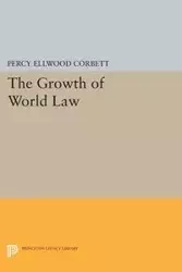 The Growth of World Law - Percy Corbett Ellwood