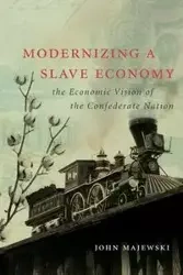 Modernizing a Slave Economy - John Majewski