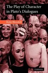 The Play of Character in Plato's Dialogues - Blondell Ruby