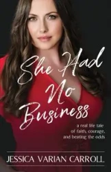 She Had No Business - Carroll Jessica Varian