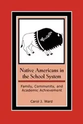 Native Americans in the School System - Ward Carol J.
