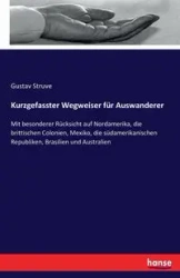 Kurzgefasster Wegweiser für Auswanderer - Struve Gustav