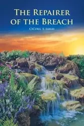 The Repairer of the Breach - Leigh CiCora S.