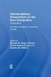 The New Immigrant in American Society - Suárez-Orozco Marcelo M.