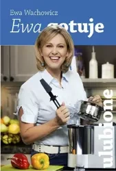 Ewa gotuje - ulubione - Ewa Wachowicz