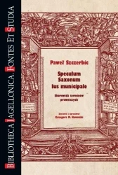 Speculum Saxonum. Ius municipale - Paweł Szczerbic