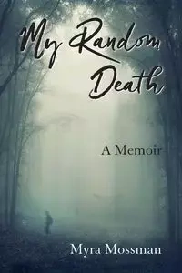 My Random Death - Myra Mossman