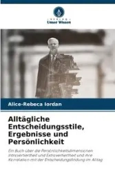 Alltägliche Entscheidungsstile, Ergebnisse und Persönlichkeit - Iordan Alice-Rebeca