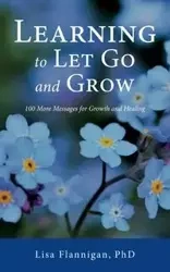 Learning to Let Go and Grow - Lisa Flannigan