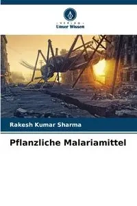 Pflanzliche Malariamittel - Sharma Rakesh Kumar