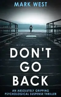 DON'T GO BACK - Mark West