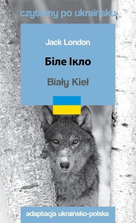Czytamy w oryginale - Biały Kieł - Jack London