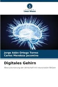Digitales Gehirn - Jorge Ortega Torres Adán