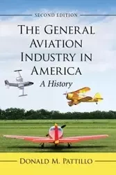 The General Aviation Industry in America - Donald M. Pattillo