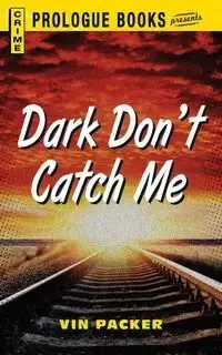 Dark Don't Catch Me - Packer Vin