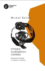 Pytanie glinianego garnka - Michał Heller
