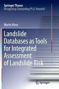 Landslide Databases as Tools for Integrated Assessment of Landslide Risk - Martin Klose