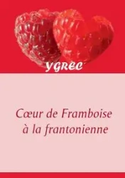 Coeur de Framboise à la frantonienne - Ygrec