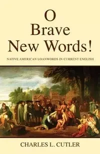 O Brave New Words - Cutler Charles L.