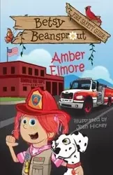 Betsy Beansprout Fire Safety Guide - Amber Elmore