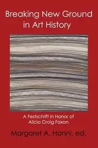 Breaking New Ground in Art History