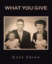 What You Give - Kate Erion