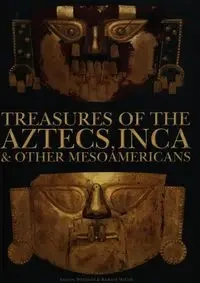 Treasures of the Aztecs, Inca & Other Mesoamericans - Andrew Whitfield, Richard McColl