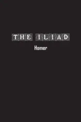 The Iliad - Homer