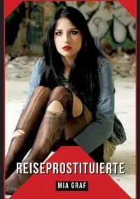 Reiseprostituierte - Mia Graf