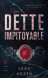Une dette impitoyable - Heath Vero
