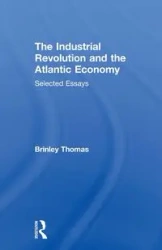 The Industrial Revolution and the Atlantic Economy - Thomas Brinley