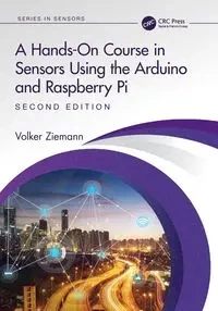 A Hands-On Course in Sensors Using the Arduino and Raspberry Pi - Ziemann Volker